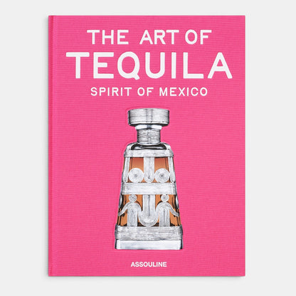 The Art of Tequila: Spirit of Mexico