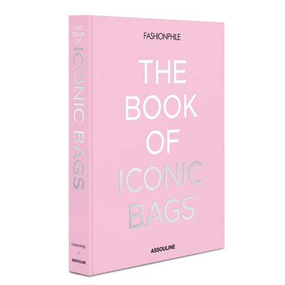 Fashionphile: The Book of Iconic Bags
