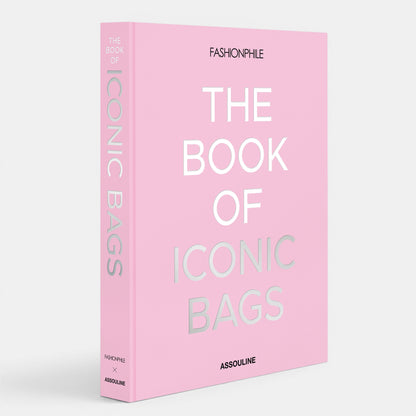 Fashionphile: The Book of Iconic Bags