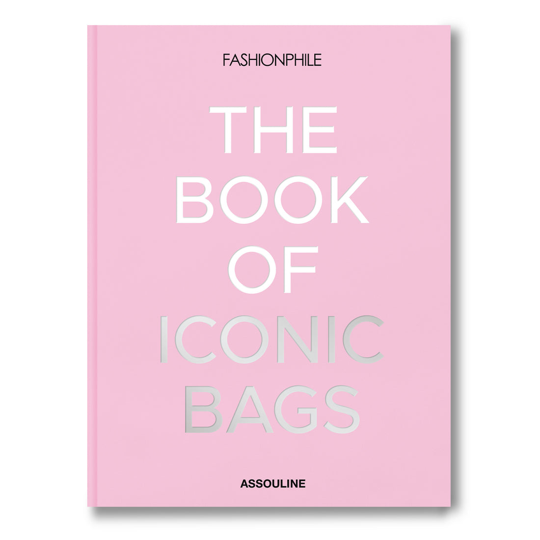 Fashionphile: The Book of Iconic Bags