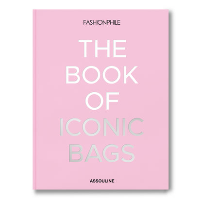 Fashionphile: The Book of Iconic Bags