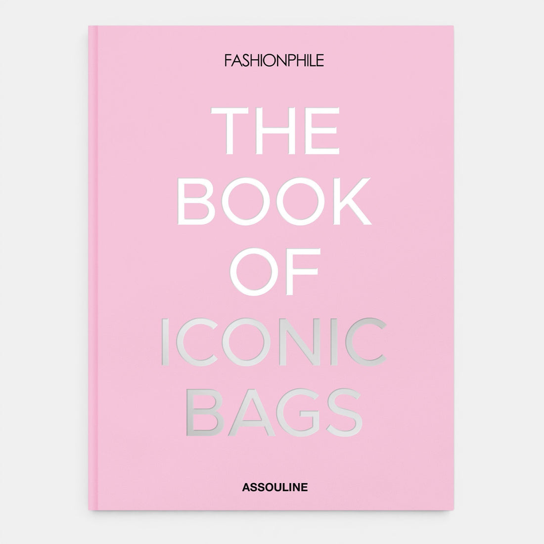 Fashionphile: The Book of Iconic Bags